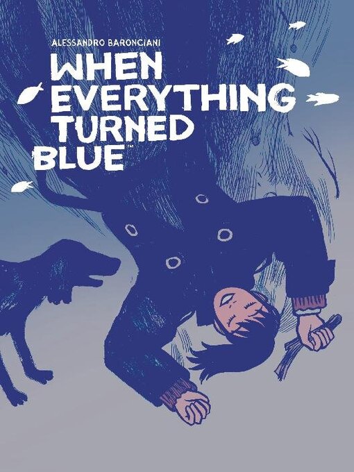 Title details for When Everything Turned Blue by Alessandro Baronciani - Available